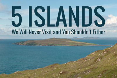 5 Islands We Will Never Visit and You Shouldn’t Either